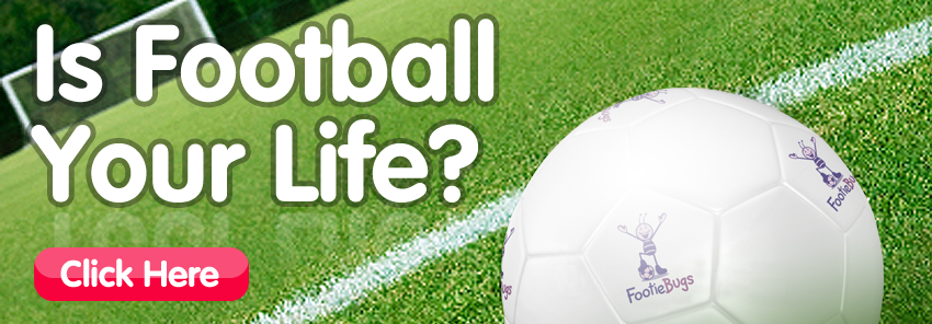 Is Football Your Life? I FootieBugs, A Childrens Football Franchise